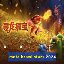 meta brawl stars 2024